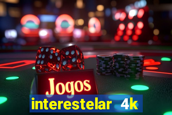 interestelar 4k dublado torrent