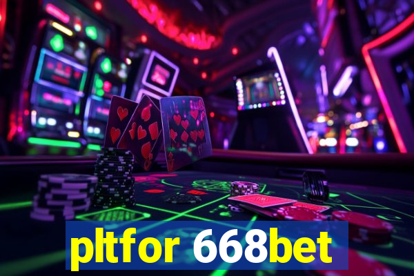 pltfor 668bet