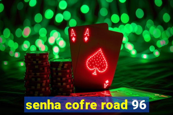 senha cofre road 96