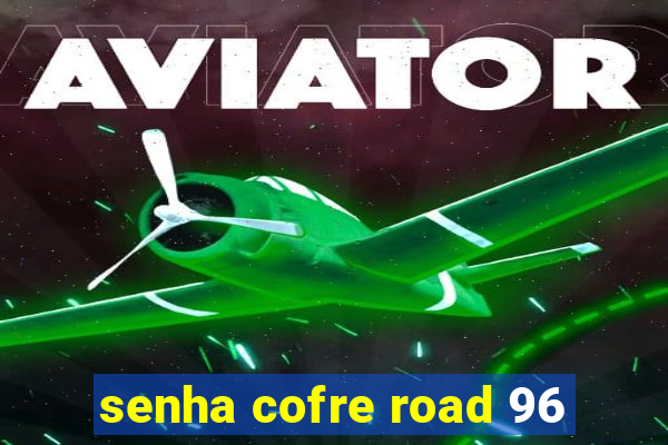 senha cofre road 96