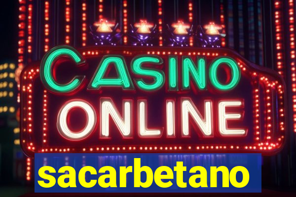 sacarbetano