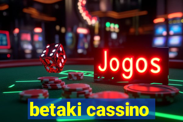 betaki cassino