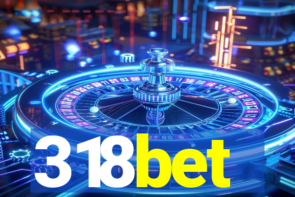 318bet