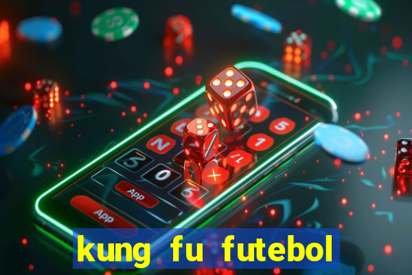 kung fu futebol clube download dublado