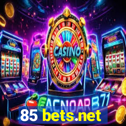 85 bets.net