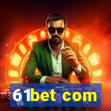 61bet com