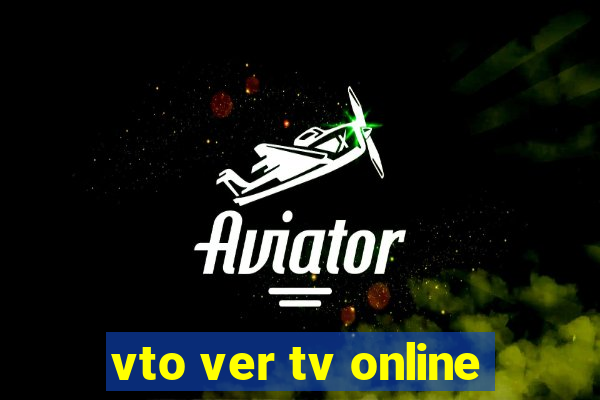 vto ver tv online