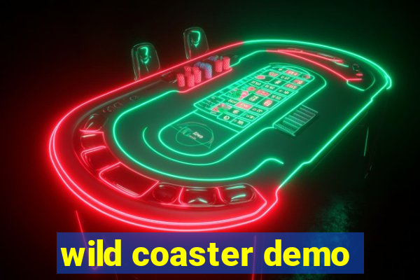 wild coaster demo