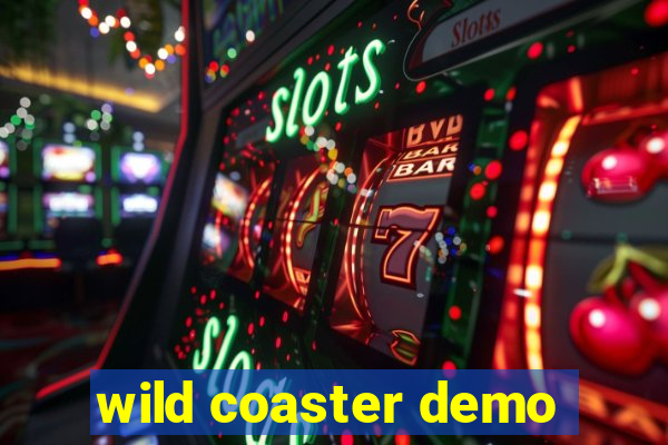 wild coaster demo