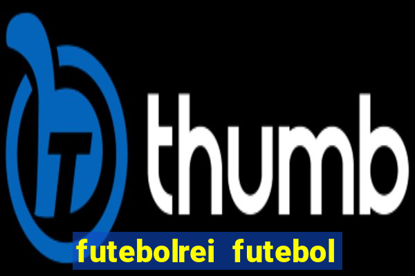 futebolrei futebol ao vivo