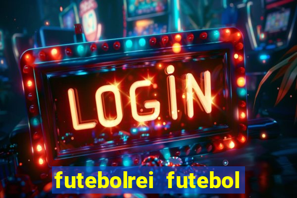 futebolrei futebol ao vivo