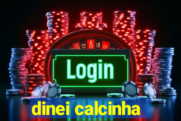 dinei calcinha