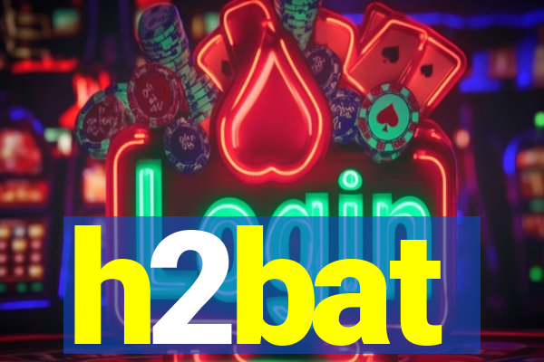 h2bat