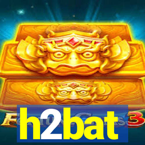 h2bat