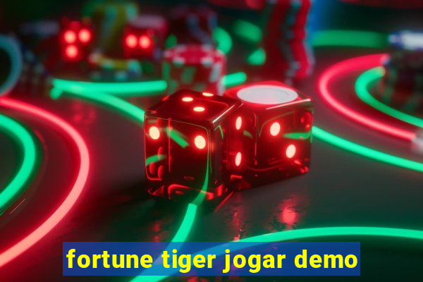 fortune tiger jogar demo