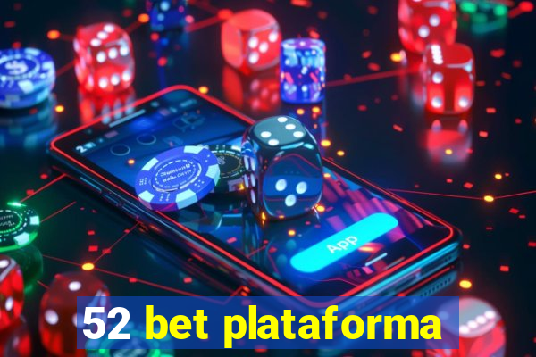 52 bet plataforma