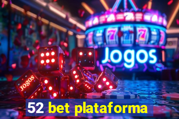 52 bet plataforma