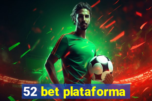 52 bet plataforma