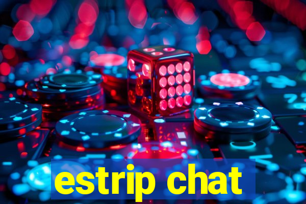 estrip chat