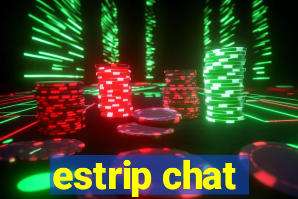 estrip chat