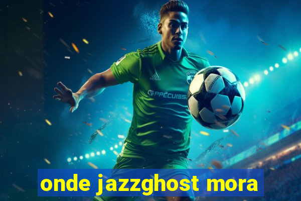 onde jazzghost mora