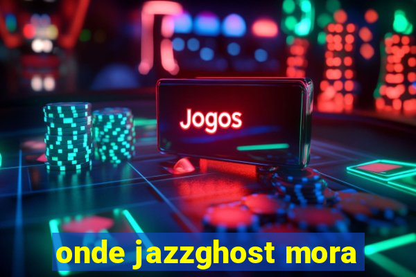 onde jazzghost mora