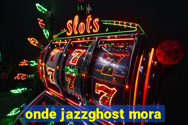 onde jazzghost mora