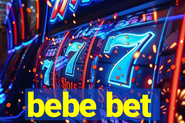 bebe bet