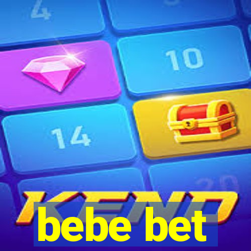 bebe bet