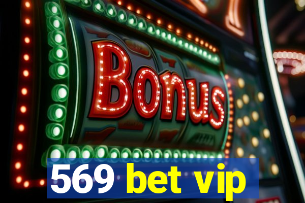 569 bet vip