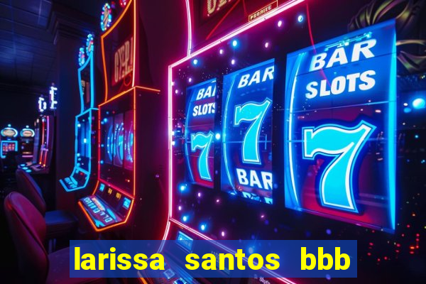 larissa santos bbb 23 pelada