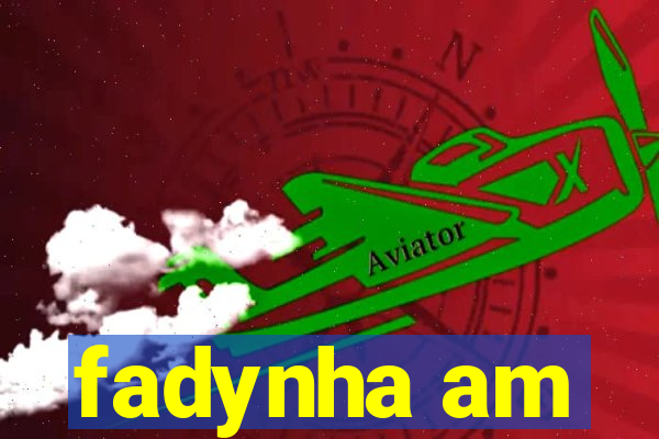 fadynha am