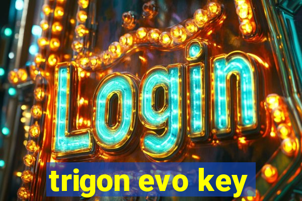 trigon evo key