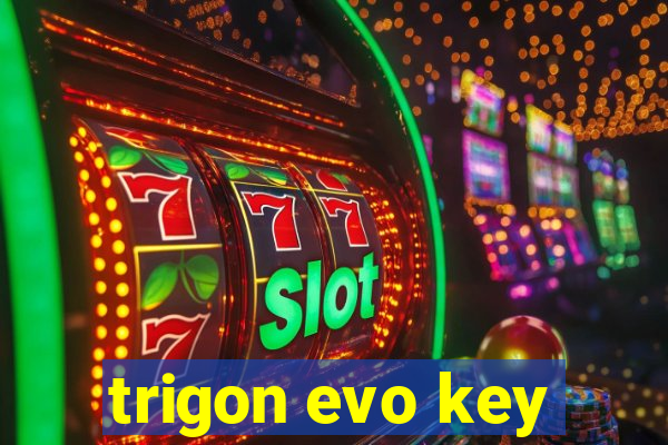 trigon evo key