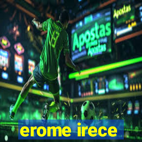 erome irece