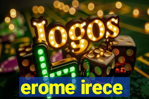 erome irece