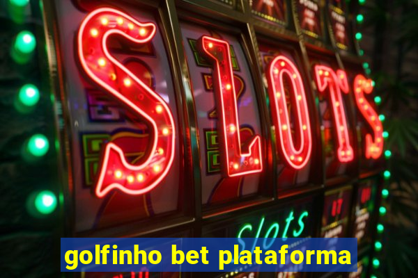 golfinho bet plataforma