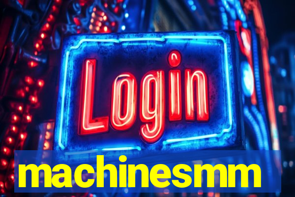 machinesmm