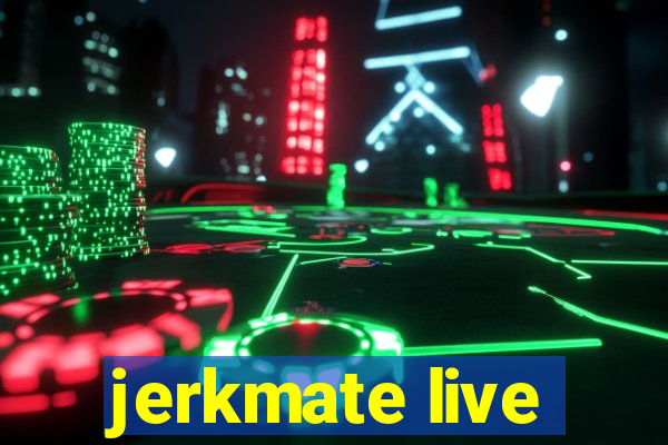 jerkmate live