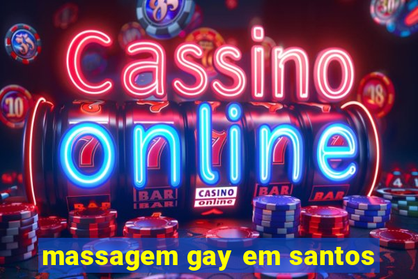 massagem gay em santos