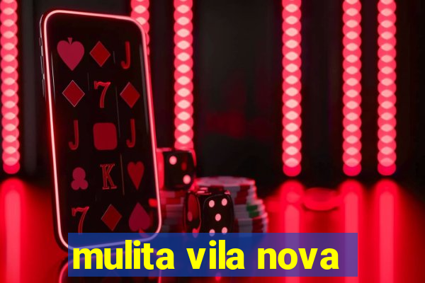 mulita vila nova