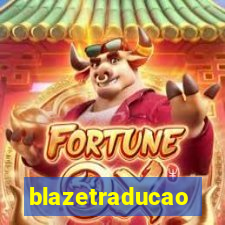 blazetraducao