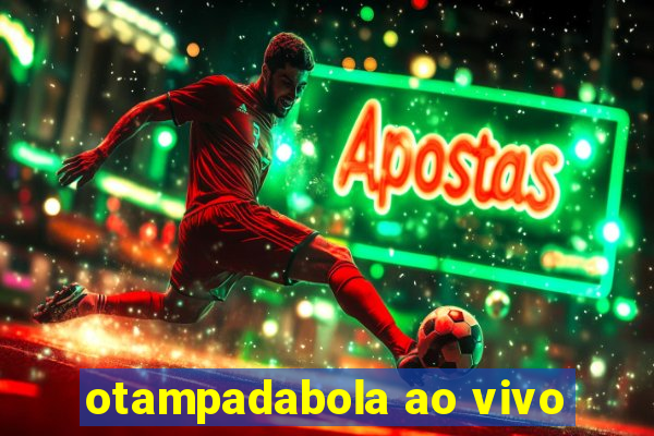 otampadabola ao vivo