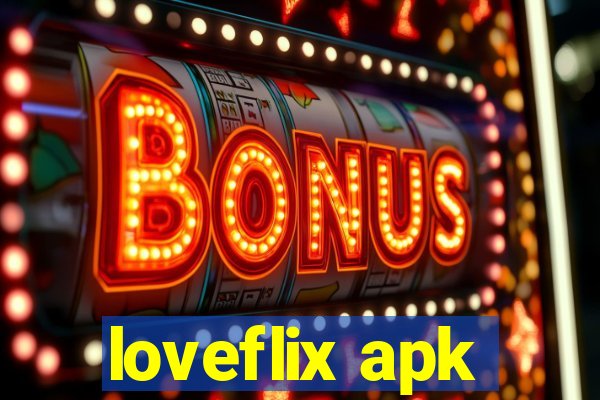 loveflix apk