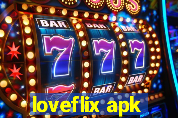 loveflix apk