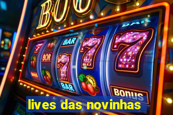 lives das novinhas