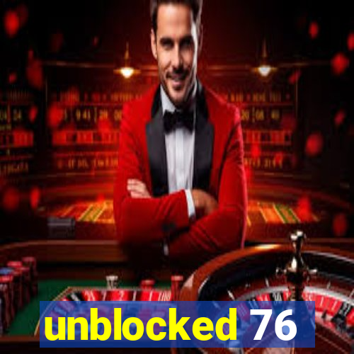 unblocked 76