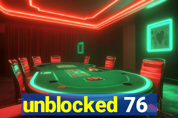 unblocked 76