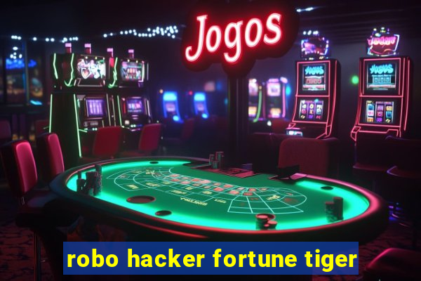 robo hacker fortune tiger