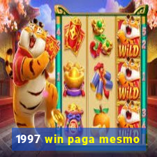 1997 win paga mesmo